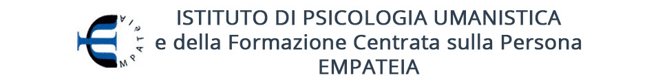 ISTITUTO DI PSICOLOGIA UMANISTICA e della Formazione Centrata sulla Persona EMPATEIA